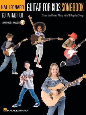 Guitar for Kids Songbook - Hal Leonard Guitar Method Book/Online Audio [With CD (Audio)] by Hal Leonard Corp