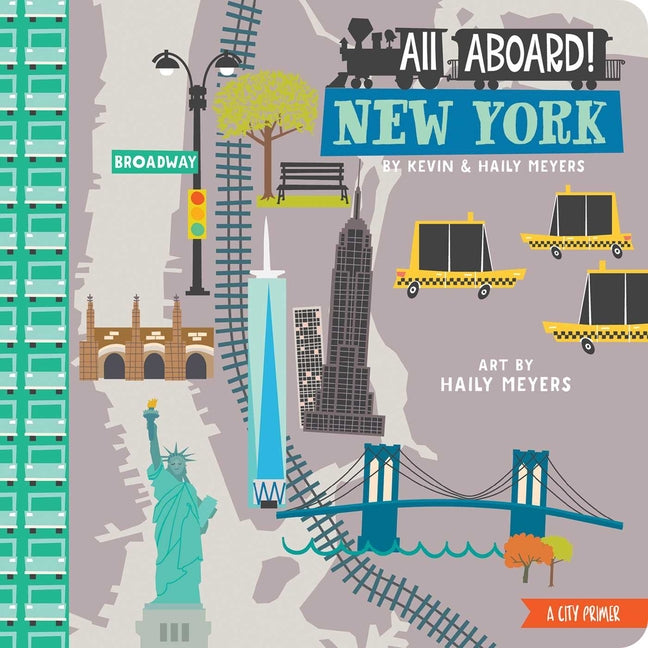 All Aboard! New York: A City Primer -- Haily Meyers, Board Book