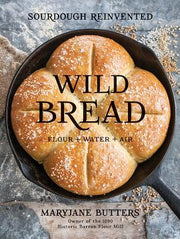 Wild Bread: Sourdough Reinvented by Butters, Maryjane