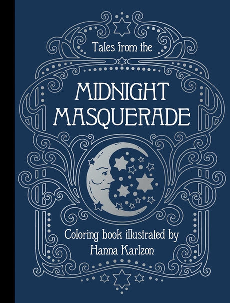 Tales from the Midnight Masquerade: Coloring Book -- Hanna Karlzon, Hardcover