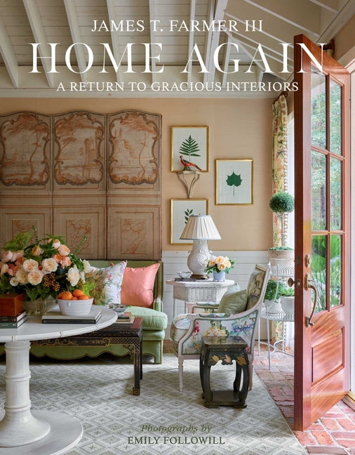 Home Again: A Return to Gracious Interiors by Farmer, James T.