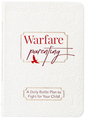 Warfare Parenting: A Daily Battle Plan to Fight for Your Child by Lawson Craft, Laine