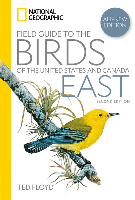 National Geographic Field Guide to the Birds of the United States and Canadaâ "East, 2nd Edition -- Ted Floyd, Paperback