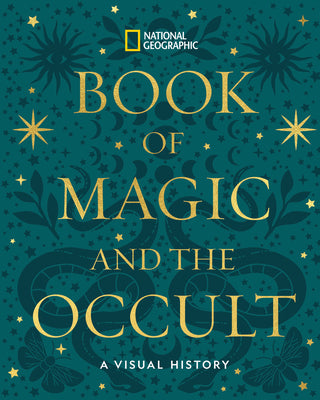 National Geographic Book of Magic and the Occult: A Visual History by National Geographic