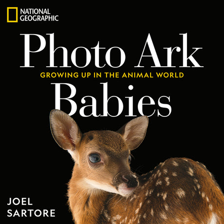National Geographic Photo Ark Babies: Growing Up in the Animal World -- Joel Sartore, Hardcover