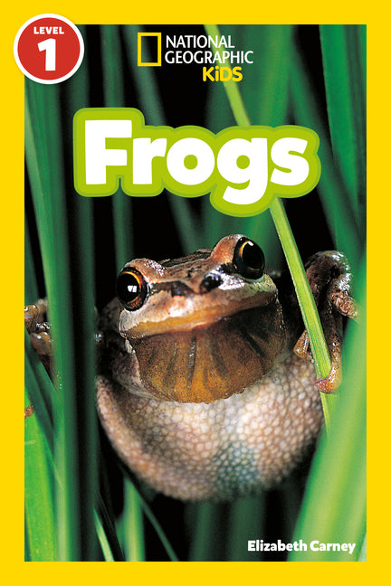 Frogs (National Geographic Kids Readers, Level 1) -- Elizabeth Carney, Paperback