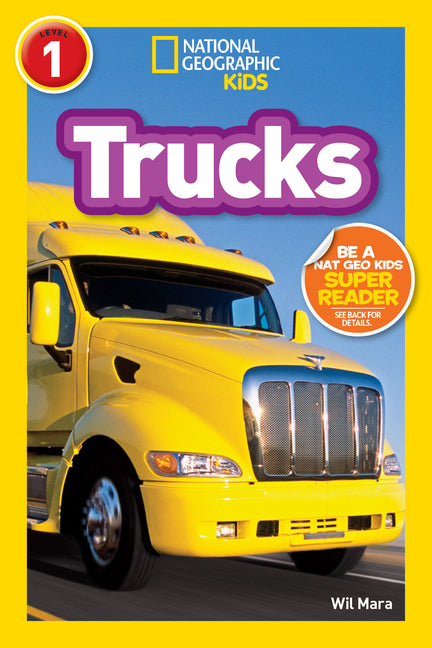 Trucks (National Geographic Kids Readers, Level 1) -- Wil Mara, Paperback