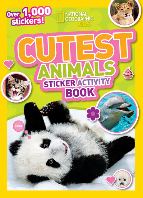 Cutest Animals Sticker Activity Book -- National Geographic Kids, Paperback