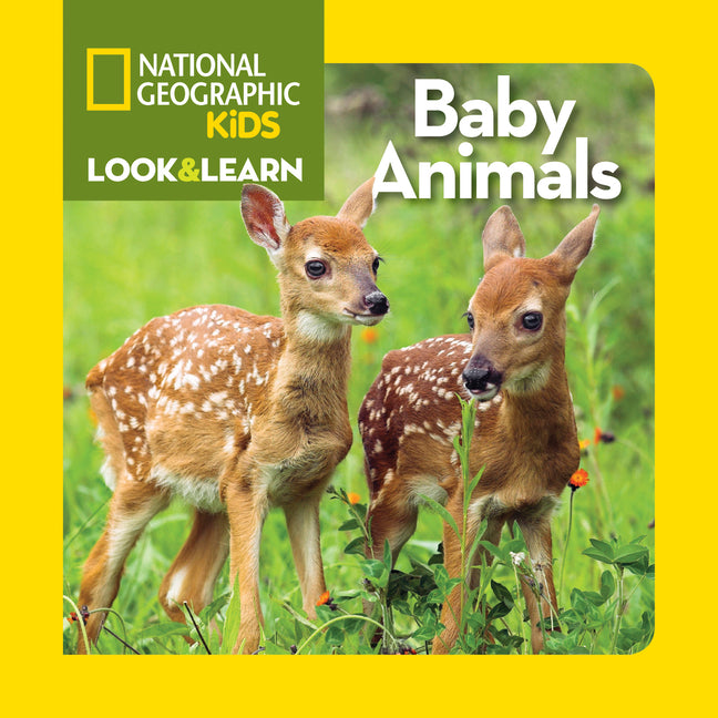 National Geographic Kids Look & Learn: Baby Animals -- National Geographic Kids, Board Book