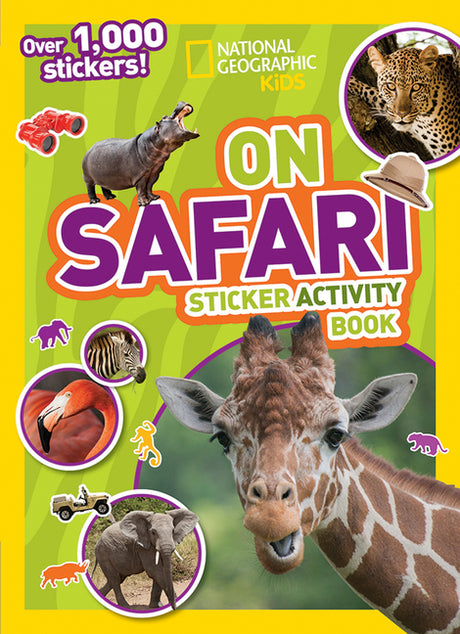 National Geographic Kids on Safari Sticker Activity Book: Over 1,000 Stickers! -- National Geographic Kids, Paperback