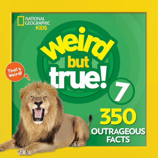 Weird But True 7: Expanded Edition: 350 Outrageous Facts -- National Geographic Kids, Paperback