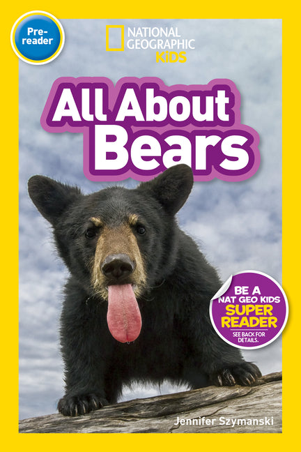 All about Bears (National Geographic Kids Readers, Pre-Reader) -- National Geographic Kids, Paperback
