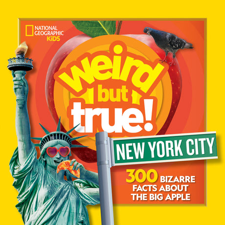Weird But True! New York City: 300 Bizarre Facts about the Big Apple -- National Geographic Kids, Paperback