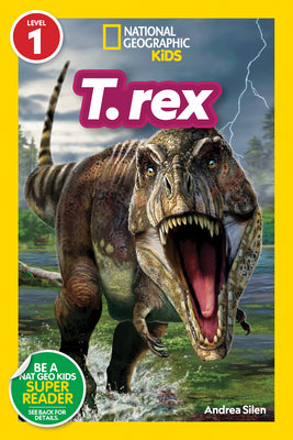 T. Rex (National Geographic Kids Readers, Level 1) -- Andrea Silen, Paperback