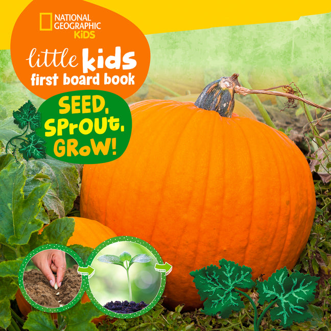 National Geographic Kids Little Kids First Board Book Seed, Sprout, Grow! -- Ruth A. Musgrave, Board Book