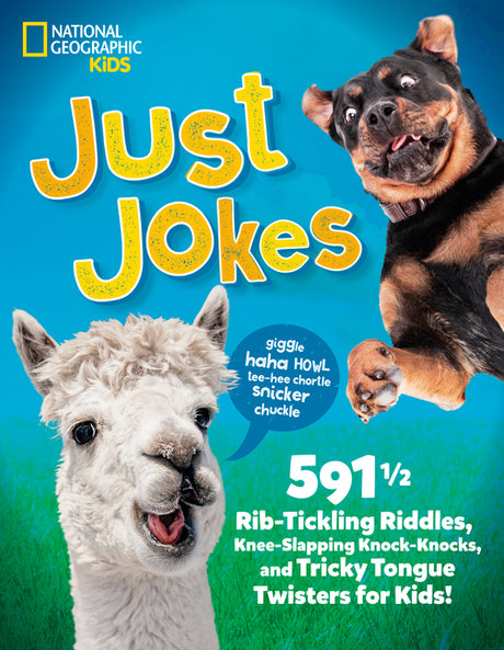 Just Jokes: 5911/2 Rib-Tickling Riddles, Knee-Slapping Knock-Knocks, and Tricky Tongue Twisters for Kids! -- National Geographic Kids, Paperback