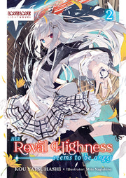 Her Royal Highness Seems to Be Angry, Volume 2 (Light Novel) by Yatsuhashi, Kou
