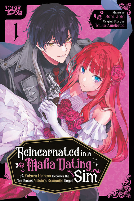 Reincarnated in a Mafia Dating Sim, Volume 1: A Yakuza Heiress Becomes the Top-Ranked Villain's Romantic Target! by Goto, Sora