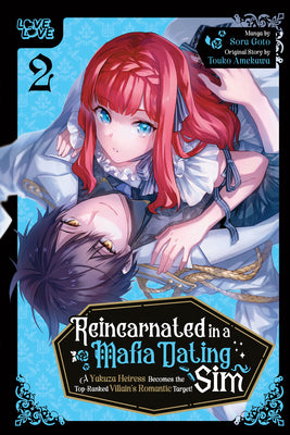 Reincarnated in a Mafia Dating Sim, Volume 2: A Yakuza Heiress Becomes the Top-Ranked Villain's Romantic Target! by Goto, Sora