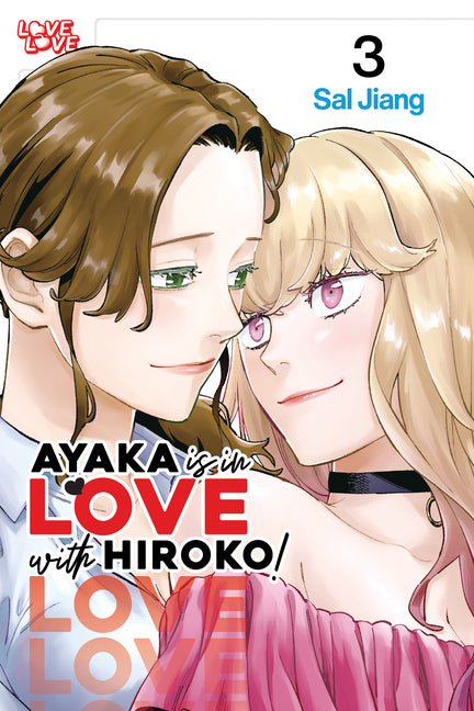 Ayaka Is in Love with Hiroko! Volume 3 -- Sal Jiang, Paperback