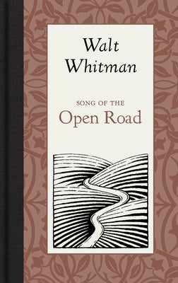 Song of the Open Road -- Walt Whitman, Hardcover