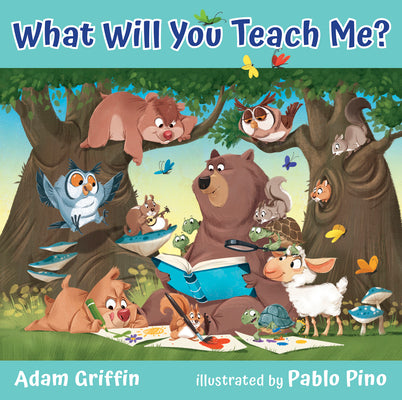 What Will You Teach Me? by Griffin, Adam