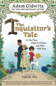 The Inquisitor's Tale: Or, the Three Magical Children and Their Holy Dog by Gidwitz, Adam