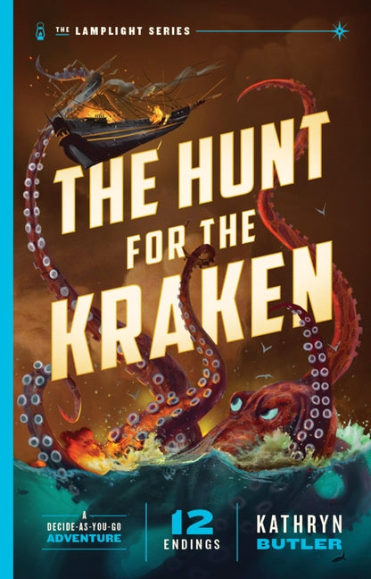 The Hunt for the Kraken, Volume 1: A Decide-As-You-Go Adventure (the Lamplight Series Book 1) -- Kathryn Butler, Paperback