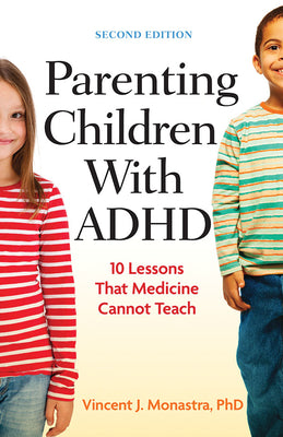 Parenting Children with ADHD: 10 Lessons That Medicine Cannot Teach by Monastra, Vincent J.
