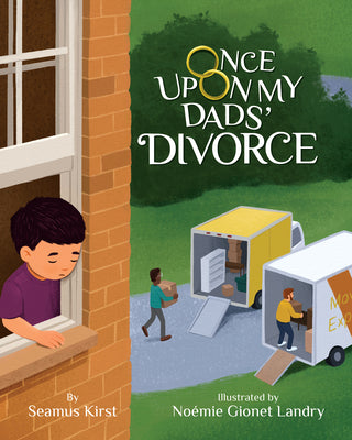 Once Upon My Dads' Divorce -- Seamus Kirst, Hardcover