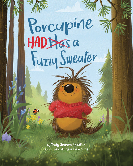 Porcupine Had a Fuzzy Sweater -- Jody Jensen Shaffer, Hardcover