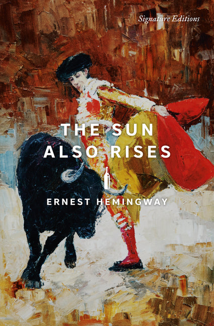 The Sun Also Rises by Hemingway, Ernest