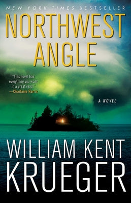 Northwest Angle -- William Kent Krueger, Paperback