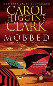 Mobbed: A Regan Reilly Mystery by Clark, Carol Higgins