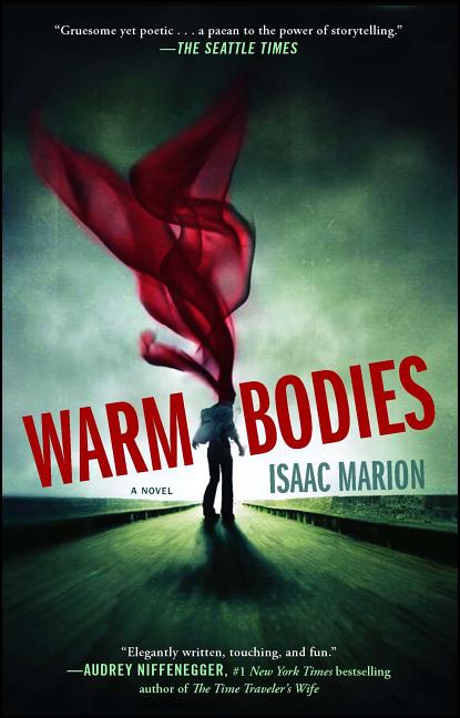 Warm Bodies -- Isaac Marion, Paperback