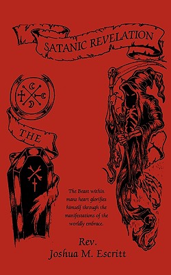 The Satanic Revelation -- Joshua M. Es Reverend Joshua M. Escritt, Paperback