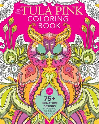 The Tula Pink Coloring Book -- Tula Pink, Paperback