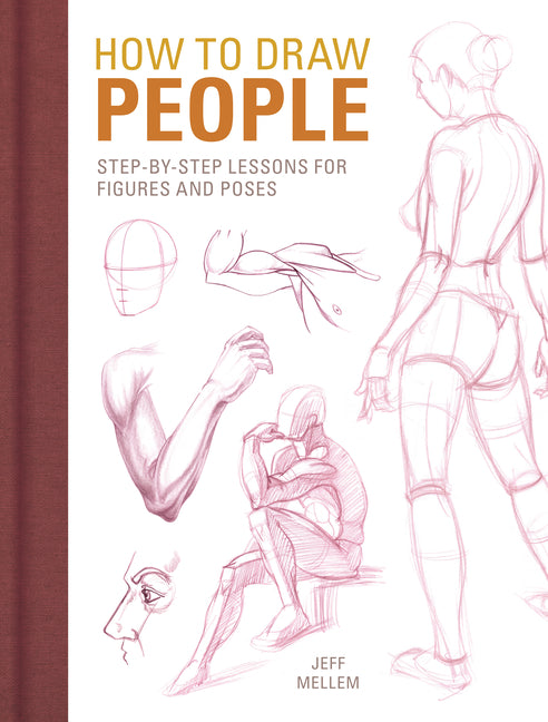 How to Draw People: Step-By-Step Lessons for Figures and Poses -- Jeff Mellem, Paperback