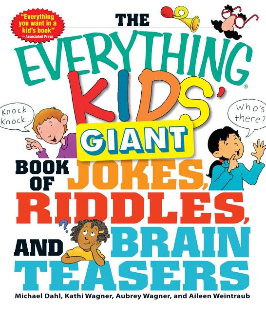 The Everything Kids' Giant Book of Jokes, Riddles, and Brain Teasers by Dahl, Michael