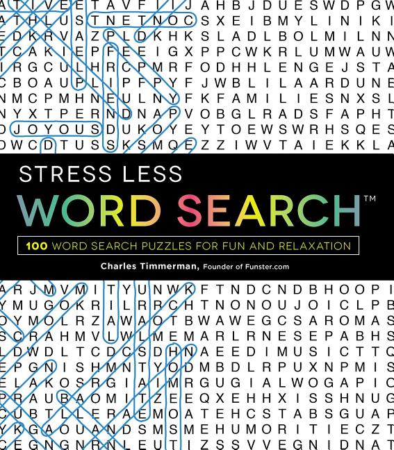 Stress Less Word Search: 100 Word Search Puzzles for Fun and Relaxation -- Charles Timmerman, Paperback