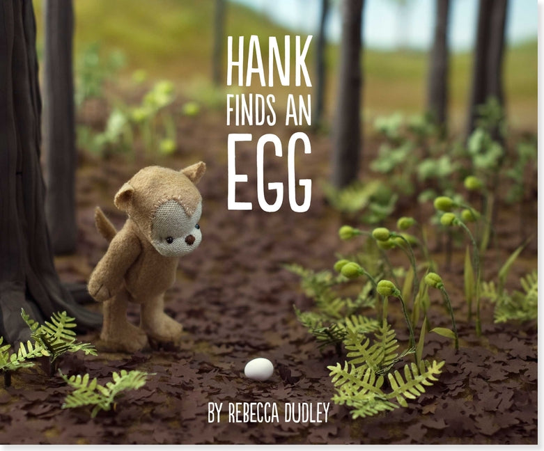Hank Finds an Egg -- Rebecca Dudley, Hardcover