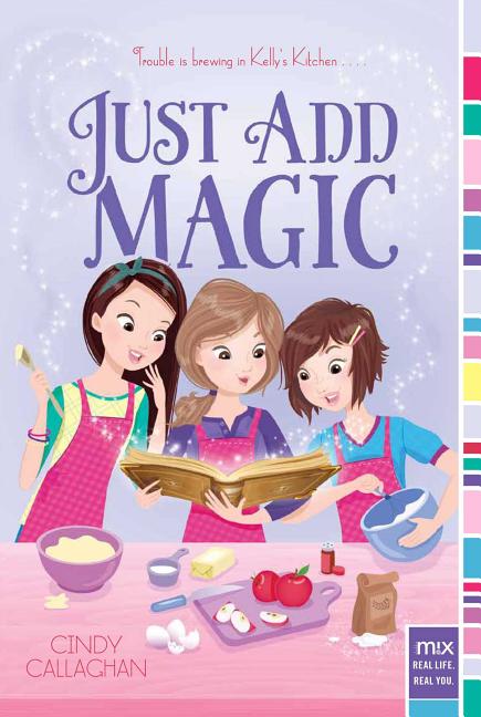 Just Add Magic -- Cindy Callaghan, Paperback