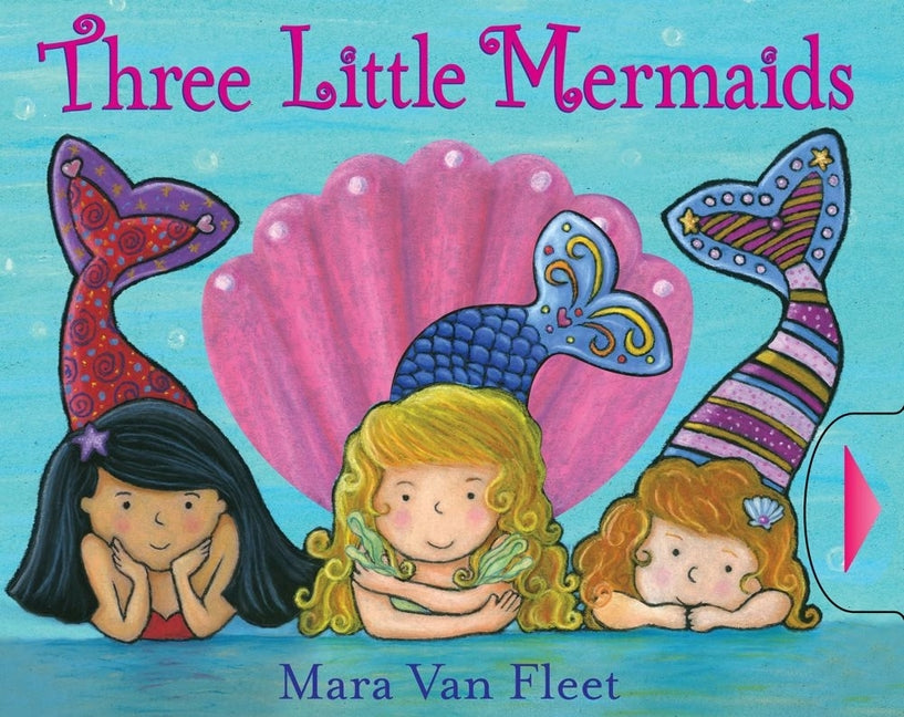 Three Little Mermaids -- Mara Van Fleet, Board Book