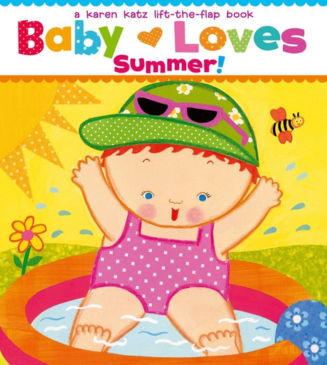 Baby Loves Summer! -- Karen Katz, Board Book