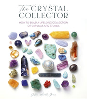 The Crystal Collector: How to Build a Lifelong Collection of Precious Stones by Fisher, Jillian