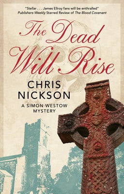 The Dead Will Rise -- Chris Nickson, Hardcover
