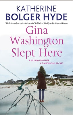 Gina Washington Slept Here by Hyde, Katherine Bolger