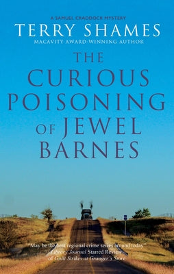 The Curious Poisoning of Jewel Barnes -- Terry Shames, Hardcover