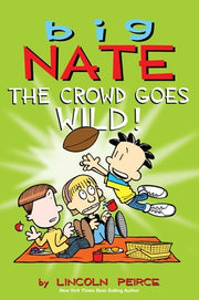 Big Nate: The Crowd Goes Wild!: Volume 9 [With Poster] by Peirce, Lincoln