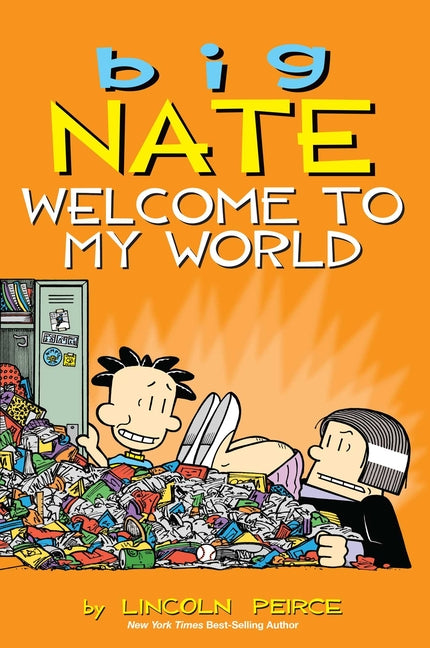 Big Nate: Welcome to My World: Volume 13 -- Lincoln Peirce, Paperback